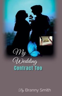 My Wedding Contract Too - Branny Smith - cover
