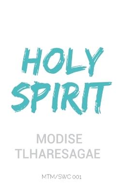 Holy Spirit - Modise Tlharesagae - cover