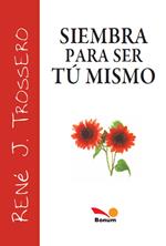 Siembra para ser tú mismo