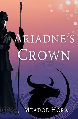 Ariadne's Crown - Meadoe Hora - cover