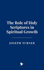 The Role of Holy Scriptures in Spiritual Growth