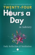 Twenty-Four Hours a Day in Sobriety