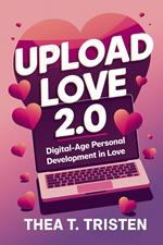 Upload Love 2.0: Digital-Age Personal Development in Love