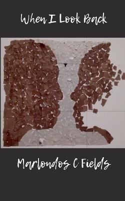 "When I Look Back" - Marlondos C Fields - cover