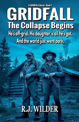 Gridfall: The Collapse Begins - R J Wilder - cover