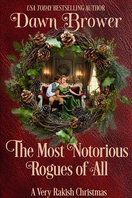 The Most Notorious Rogues of All: A Very Rakish Christmas