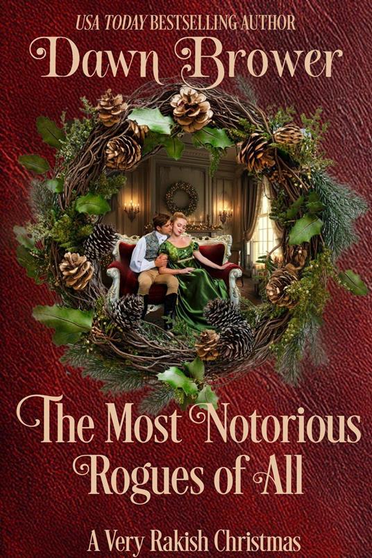 The Most Notorious Rogues of All: A Very Rakish Christmas