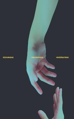 Philosophical Investigations - Ece Karadag - cover