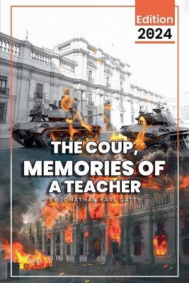 The Coup: Memories of a Teacher - Jonathan Karl Gatty - cover