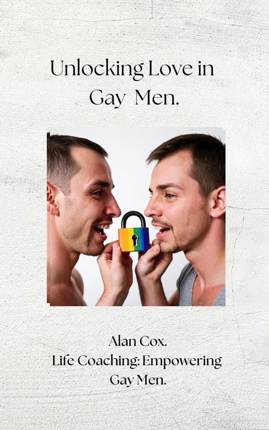 Unlocking Love in Gay Men.