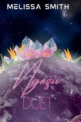 Ngozii Duet: Among the Cosmos books 3 & 4 - Melissa Smith - cover