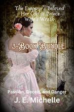 3-Book Bundle: The Emperor's Beloved - Her Gothic Prince - Wife’s Wrath