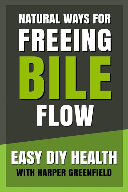Natural Ways for Freeing Bile Flow