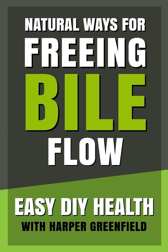 Natural Ways for Freeing Bile Flow