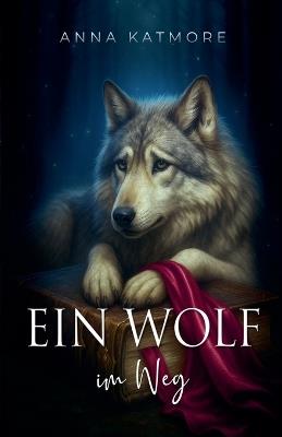 Ein Wolf im Weg - Anna Katmore - cover