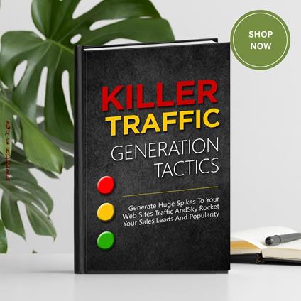 Killer Traffic Generation Tactics