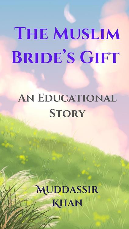 The Muslim Bride’s Gift: An Educational Story