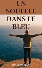 Un Souffle Dans Le Bleu