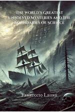 The World’s Greatest Unsolved Mysteries and the Boundaries of Science