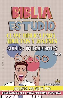Clase Bíblica para Jóvenes y Adultos: Guía de principiantes: Éxodo - Sermones Bíblicos - cover