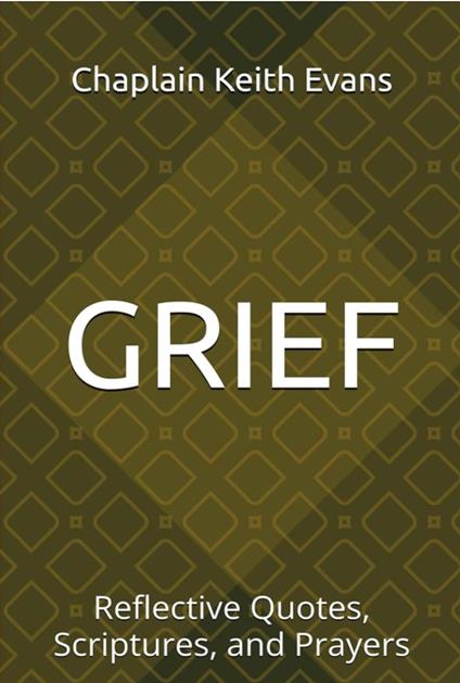Grief: Reflective Quotes, Scriptures, and Prayers