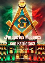 ¿Porqué todos los Masones son Patriotas?