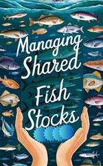 Managing Shared Fish Stocks