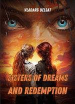 Sisters of Dreams and Redemption