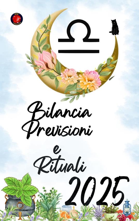 Bilancia Previsioni e Rituali 2025 - Alina Rubi - ebook