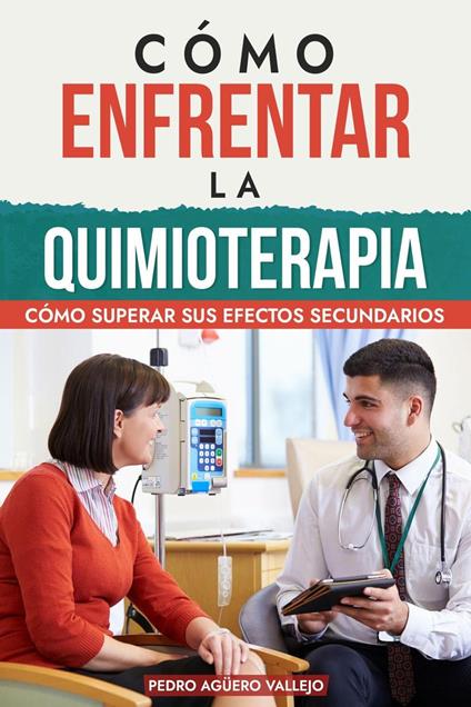 Cómo Enfrentar la Quimioterapia