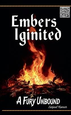 Embers Ignited A Fury Unbound - Surjeet Kumar - cover