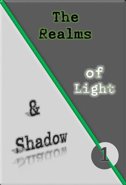 The Realms of Light and Shadow: 1- Megalomania