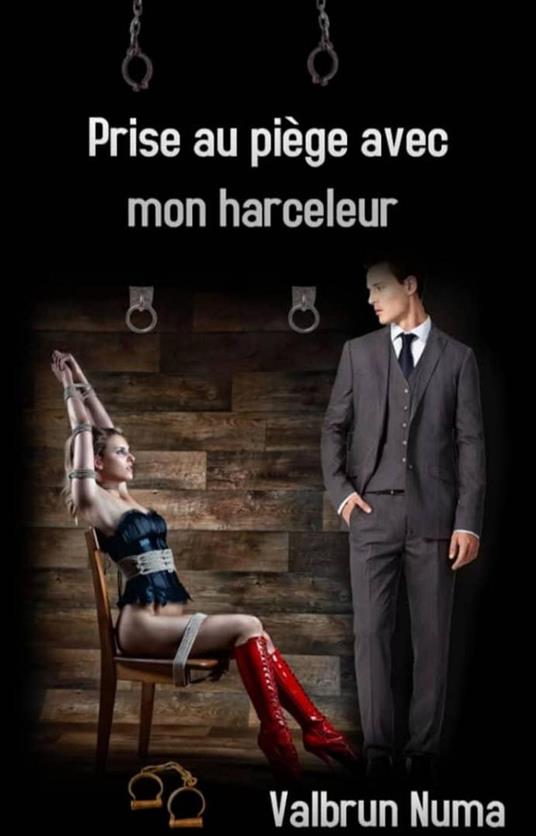 Prise au piège avec mon harceleur