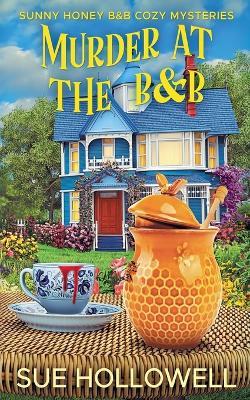Murder at the B&B - Sue Hollowell - cover