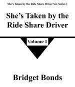 She’s Taken by the Ride Share Driver 1
