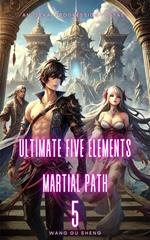 Ultimate Five Elements Martial Path