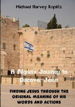 A Pilgrams' Journey to Discovering Jesus