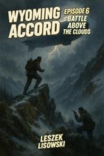 Wyoming Accord Episode 6: Battle Above the Clouds
