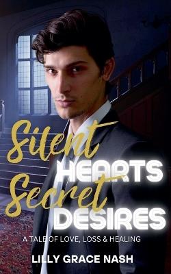 Silent Hearts, Secret Desires - Lilly Grace Nash - cover