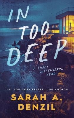 In Too Deep - Sarah A Denzil - cover