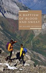 A Baptism of Blood and Sweat
