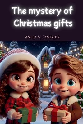 The Mystery of Christmas Gifts - V Sanders Anita - cover