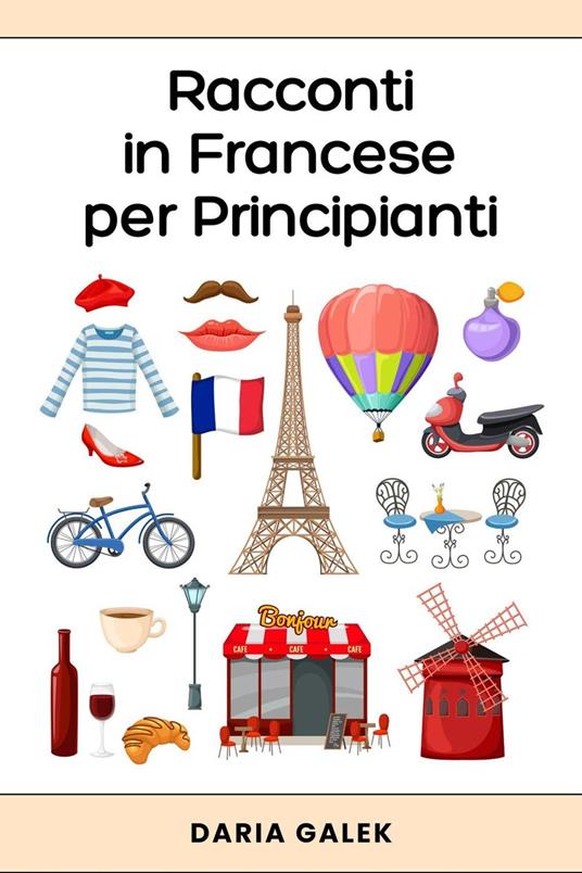 Racconti in Francese per Principianti - Daria Galek - ebook