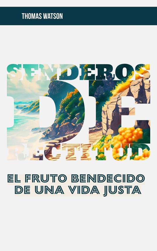 Senderos de Rectitud El Fruto Bendecido de una Vida Justa