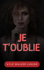 Je t'oublie