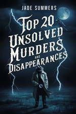 Top 20 Unsolved Murders and Disappearances