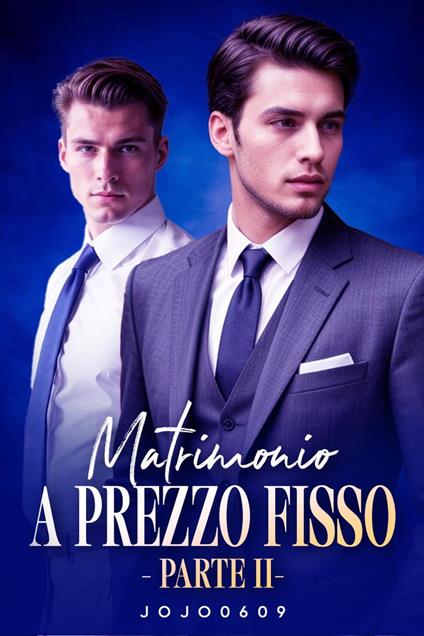Matrimonio a prezzo fisso Parte II - jojo0609 - ebook