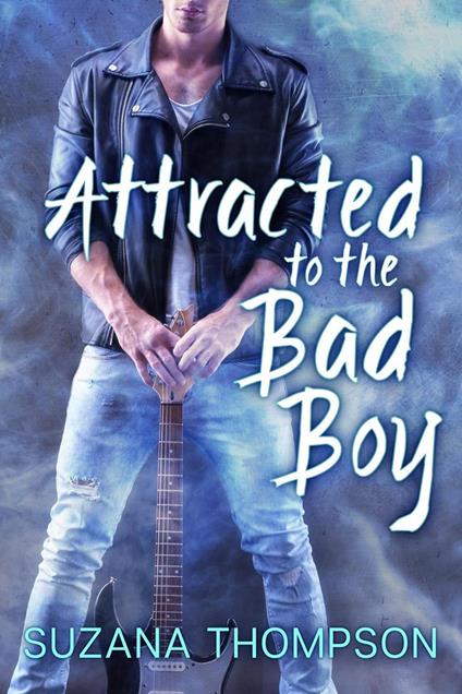 Attracted To The Bad Boy - Suzana Thompson - ebook