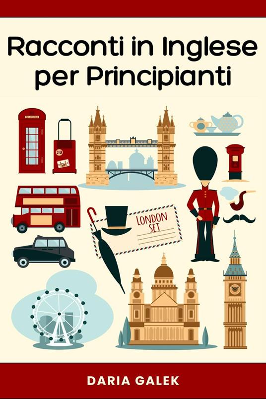Racconti in Inglese per Principianti - Daria Galek - ebook