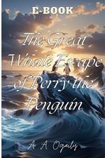 The Great Whale Escape of Perry the Penguin
